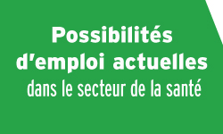 Possibilits d'emploi actuelles dans le secteur de la sant