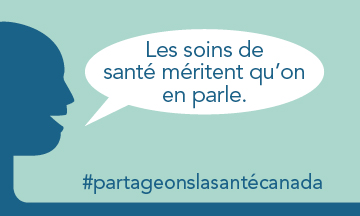 Parlez de vos proccupations  votre dput fdral et dites-lui qu'il #partageonslasantcanada